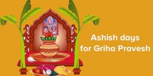 Ashish Days For Griha Pravesh