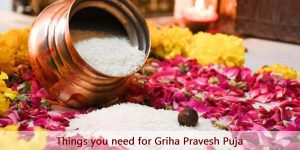 Things You Need For Griha Pravesh Puja