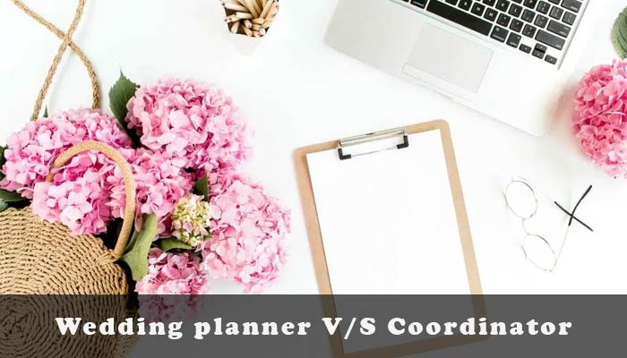 Wedding planner or coordinator? Know the difference